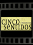 CINCO SENTIDOS